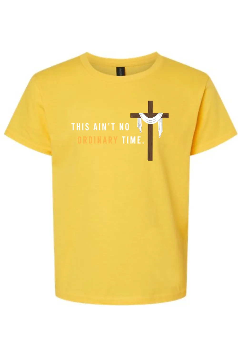 Ain't No Ordinary Time - Easter Season T-Shirt - youth