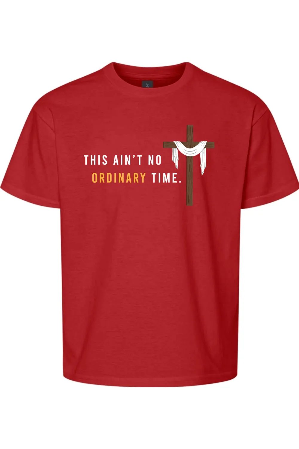 Ain't No Ordinary Time - Easter Season T-Shirt - youth