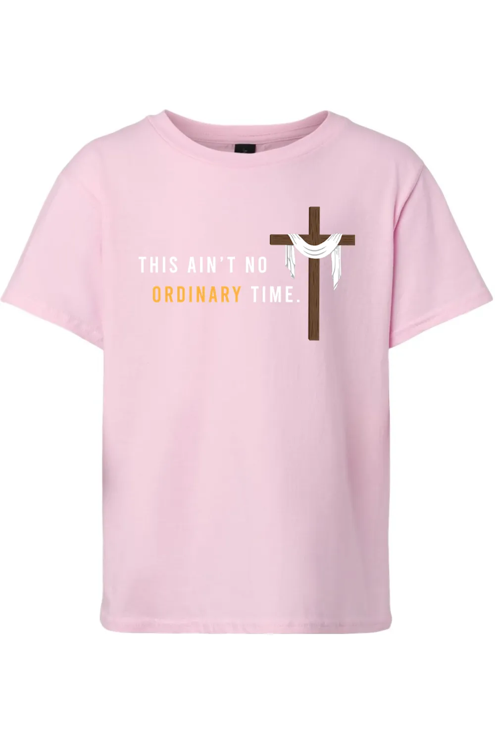 Ain't No Ordinary Time - Easter Season T-Shirt - youth