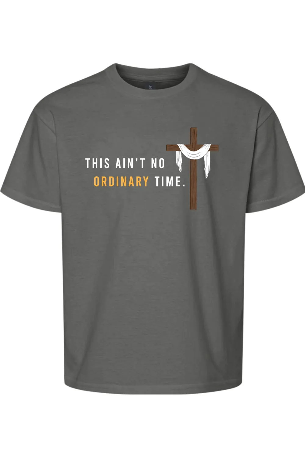 Ain't No Ordinary Time - Easter Season T-Shirt - youth