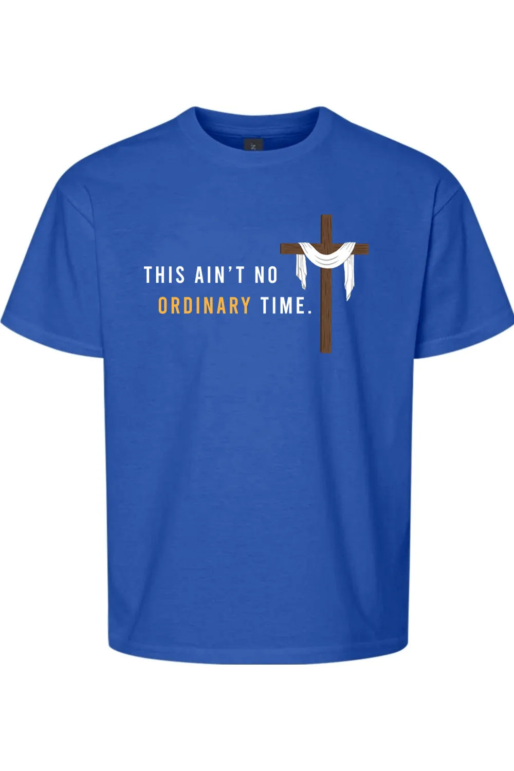 Ain't No Ordinary Time - Easter Season T-Shirt - youth